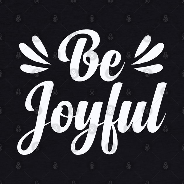 Be Joyful by koolteas